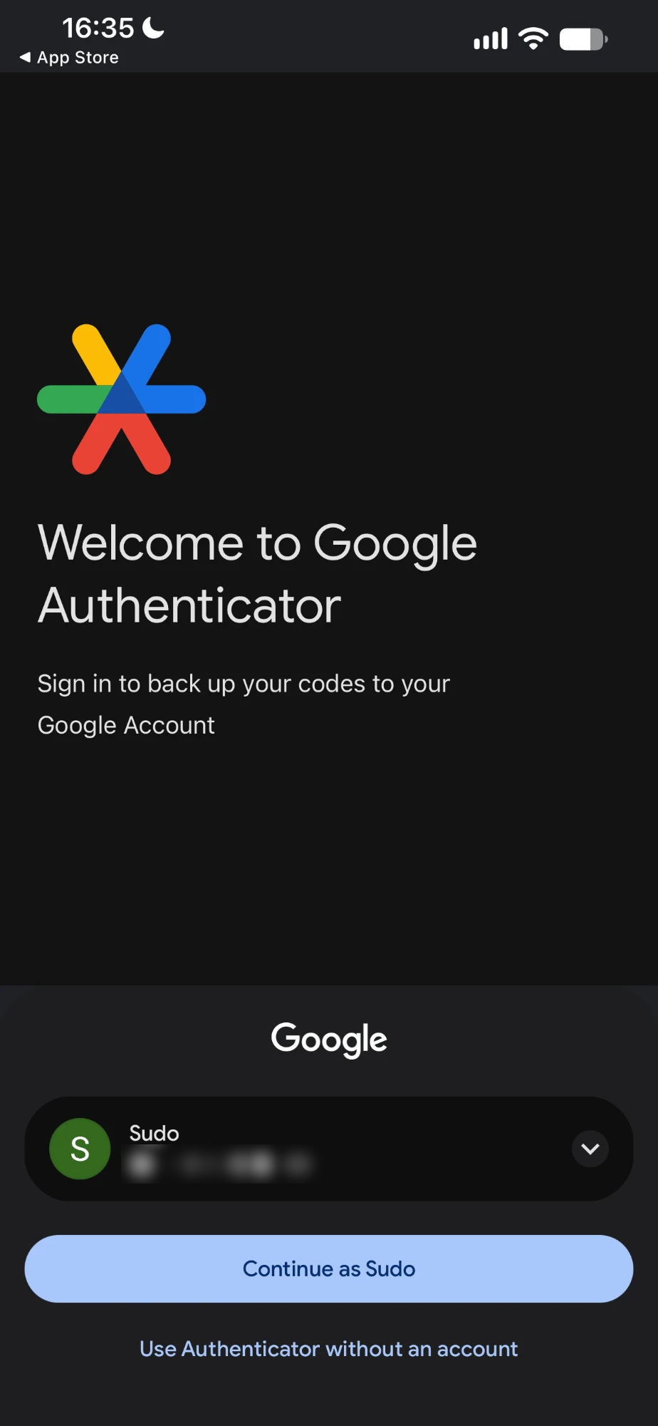Google Authenticator's first screen, headed Welcome to Google Authenticator, with the line Sign in to back up your codes to your Google Account. Below it, a Google account picker with a Continue button, and a link reading Use Authenticator without an account.